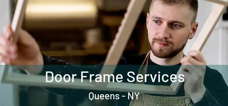 Door Frame Services Queens - NY