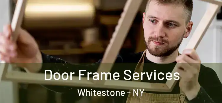 Door Frame Services Whitestone - NY