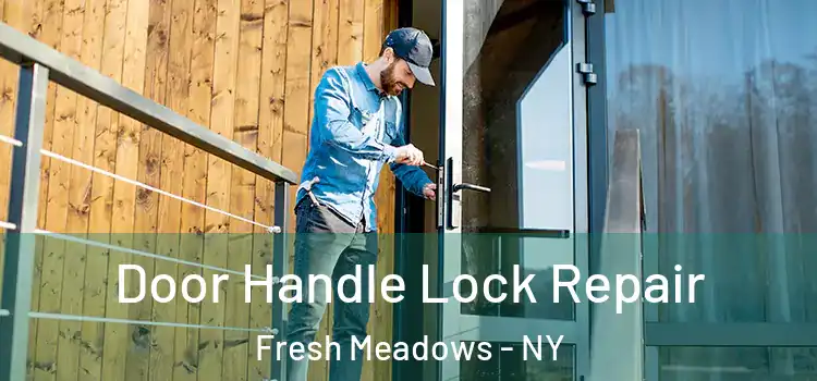 Door Handle Lock Repair Fresh Meadows - NY