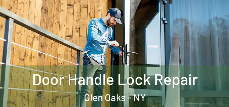 Door Handle Lock Repair Glen Oaks - NY