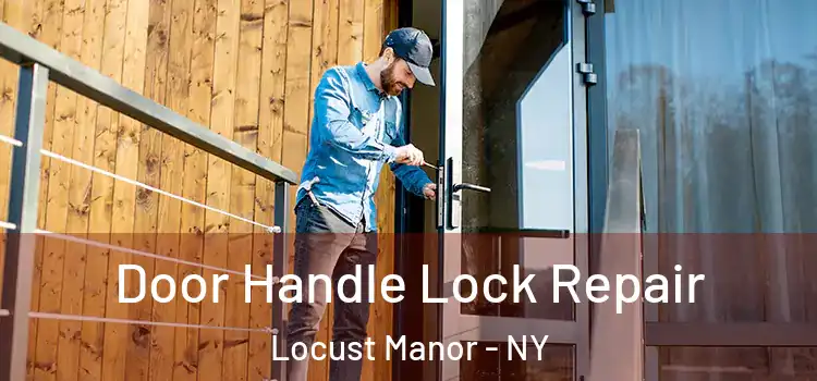Door Handle Lock Repair Locust Manor - NY