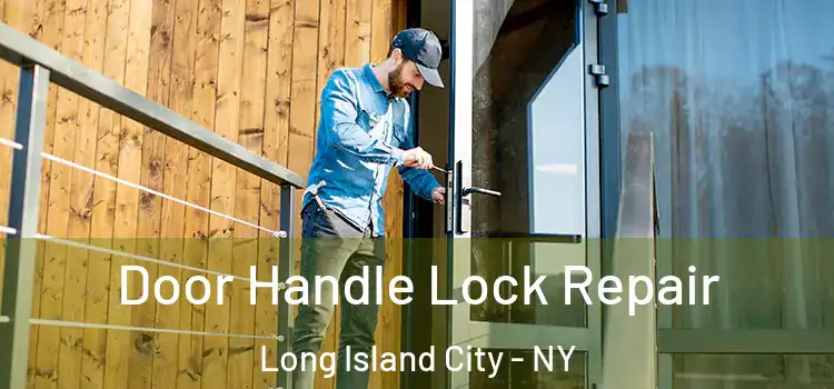 Door Handle Lock Repair Long Island City - NY