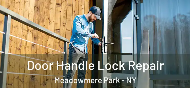 Door Handle Lock Repair Meadowmere Park - NY