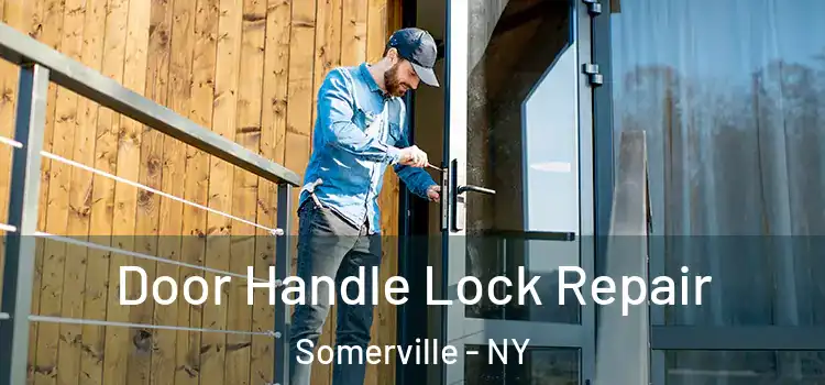 Door Handle Lock Repair Somerville - NY