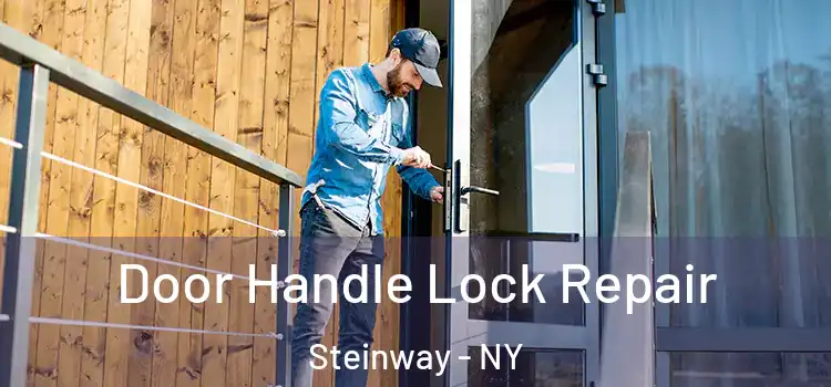 Door Handle Lock Repair Steinway - NY