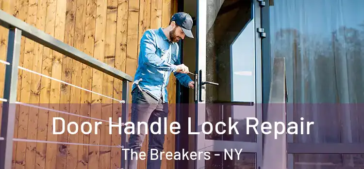 Door Handle Lock Repair The Breakers - NY