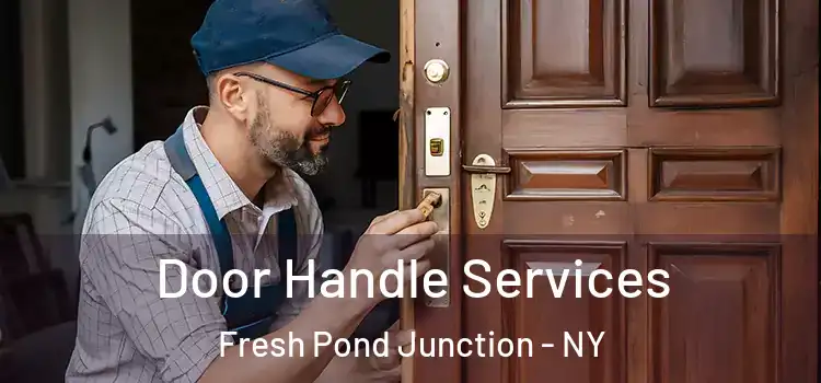 Door Handle Services Fresh Pond Junction - NY