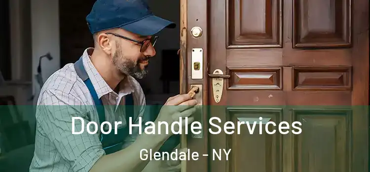 Door Handle Services Glendale - NY