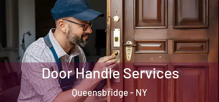 Door Handle Services Queensbridge - NY