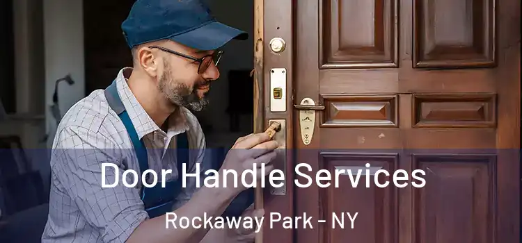 Door Handle Services Rockaway Park - NY