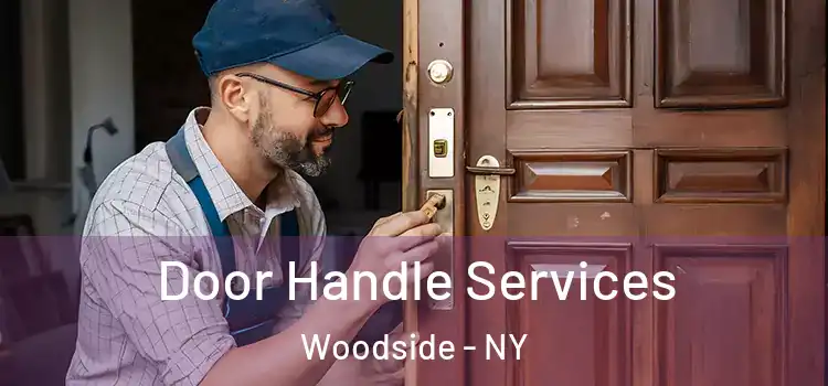 Door Handle Services Woodside - NY