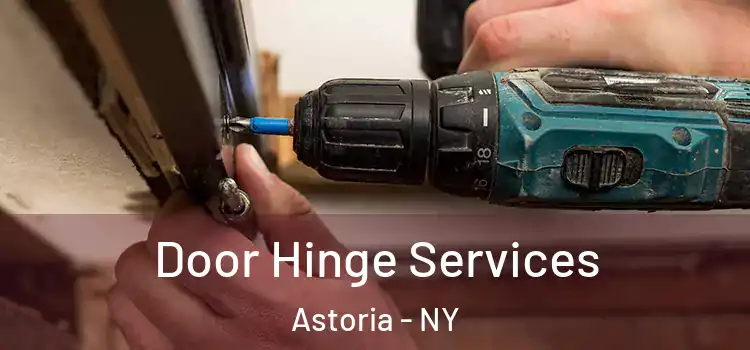 Door Hinge Services Astoria - NY