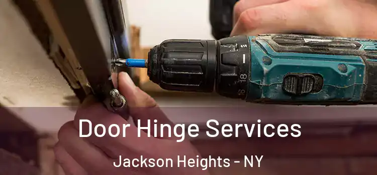 Door Hinge Services Jackson Heights - NY