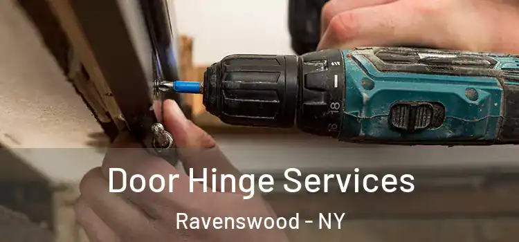 Door Hinge Services Ravenswood - NY