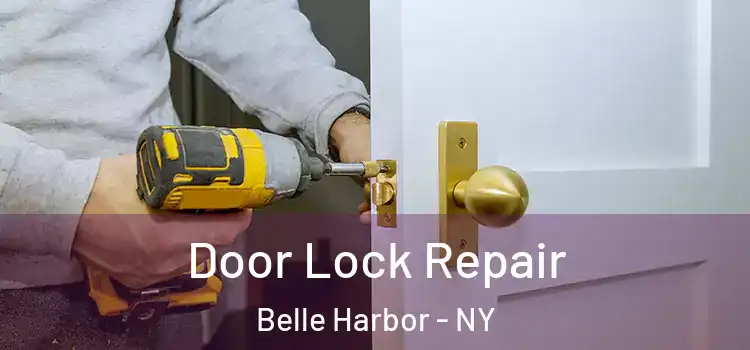 Door Lock Repair Belle Harbor - NY