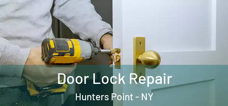 Door Lock Repair Hunters Point - NY