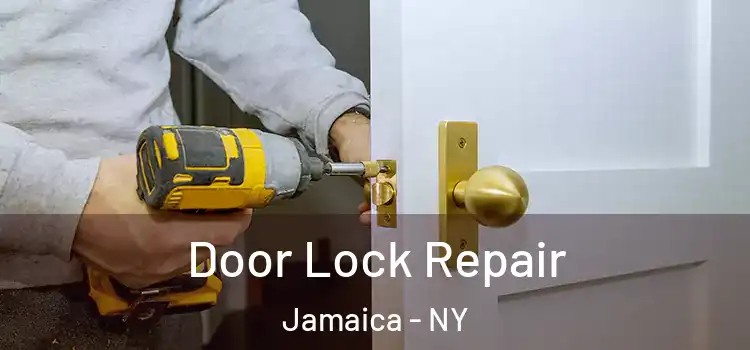 Door Lock Repair Jamaica - NY