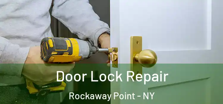 Door Lock Repair Rockaway Point - NY