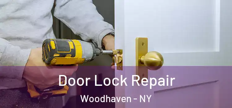 Door Lock Repair Woodhaven - NY