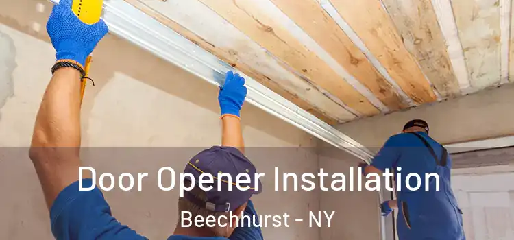 Door Opener Installation Beechhurst - NY