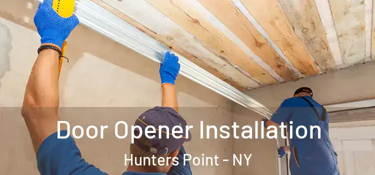  Door Opener Installation Hunters Point - NY