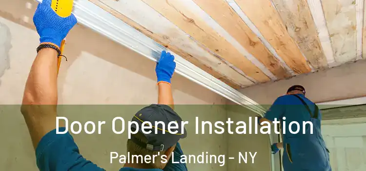 Door Opener Installation Palmer's Landing - NY