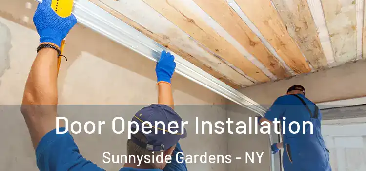 Door Opener Installation Sunnyside Gardens - NY