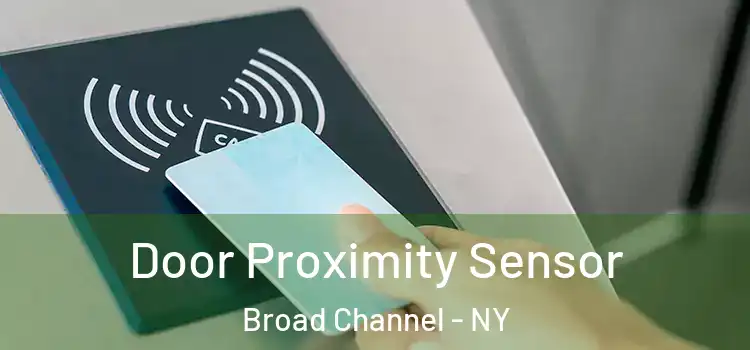 Door Proximity Sensor Broad Channel - NY