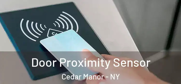 Door Proximity Sensor Cedar Manor - NY
