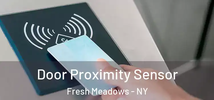  Door Proximity Sensor Fresh Meadows - NY
