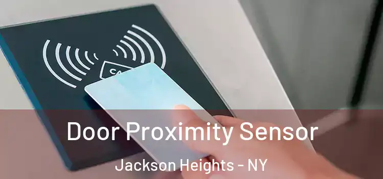 Door Proximity Sensor Jackson Heights - NY