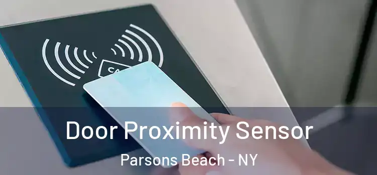  Door Proximity Sensor Parsons Beach - NY