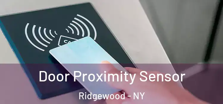 Door Proximity Sensor Ridgewood - NY