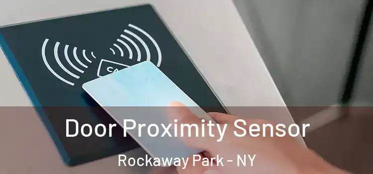  Door Proximity Sensor Rockaway Park - NY