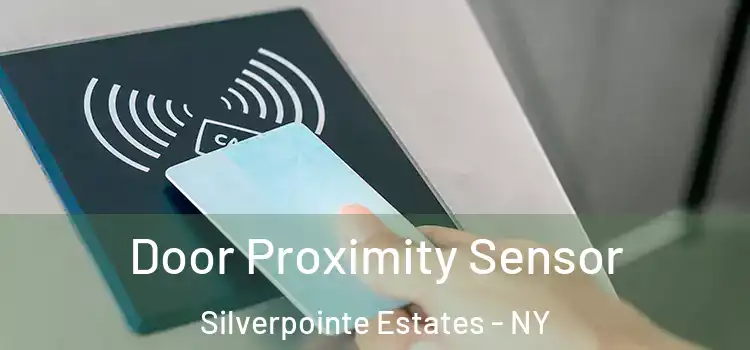 Door Proximity Sensor Silverpointe Estates - NY