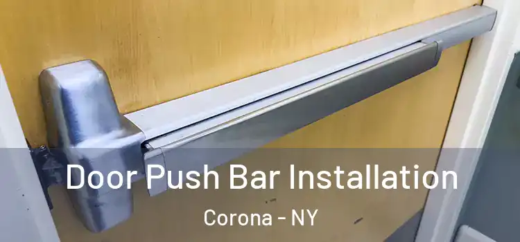 Door Push Bar Installation Corona - NY