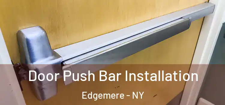  Door Push Bar Installation Edgemere - NY