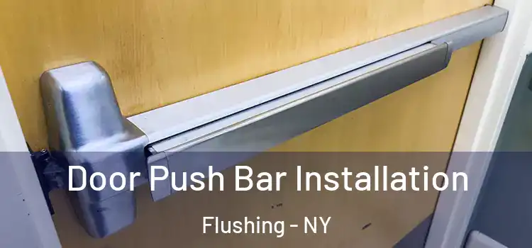 Door Push Bar Installation Flushing - NY