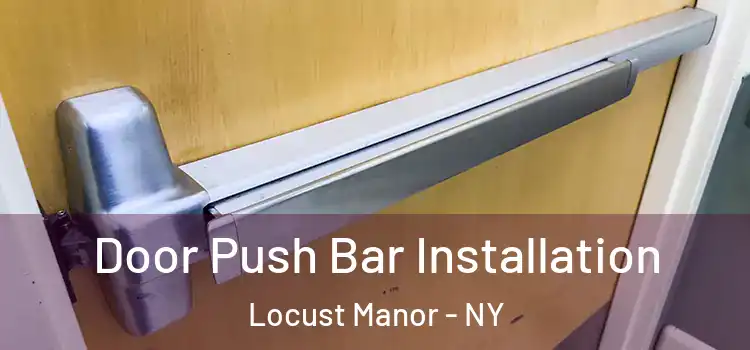 Door Push Bar Installation Locust Manor - NY