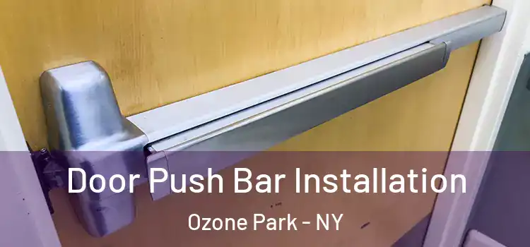 Door Push Bar Installation Ozone Park - NY