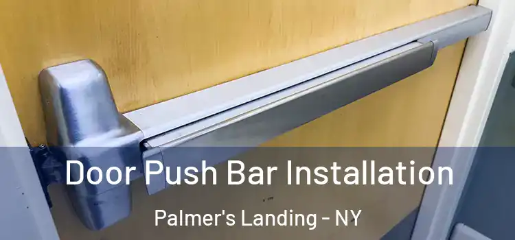 Door Push Bar Installation Palmer's Landing - NY
