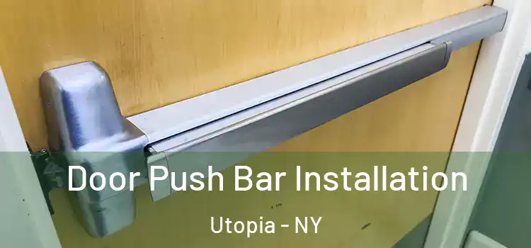  Door Push Bar Installation Utopia - NY