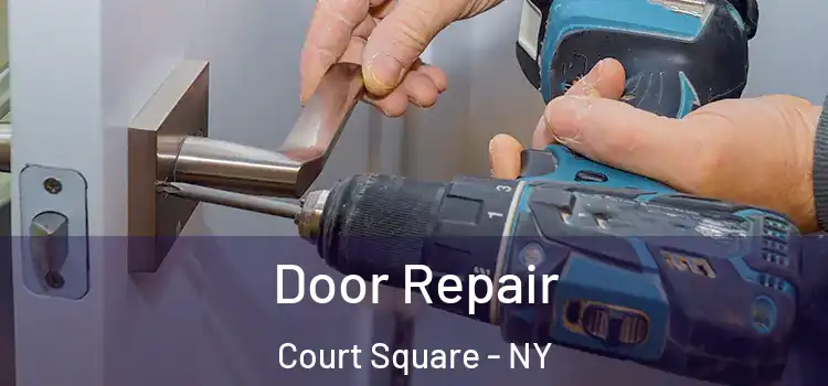 Door Repair Court Square - NY