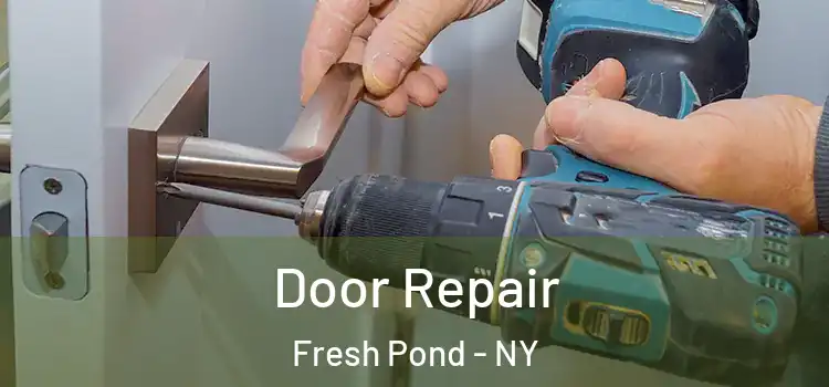 Door Repair Fresh Pond - NY