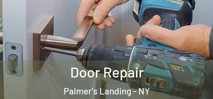 Door Repair Palmer's Landing - NY