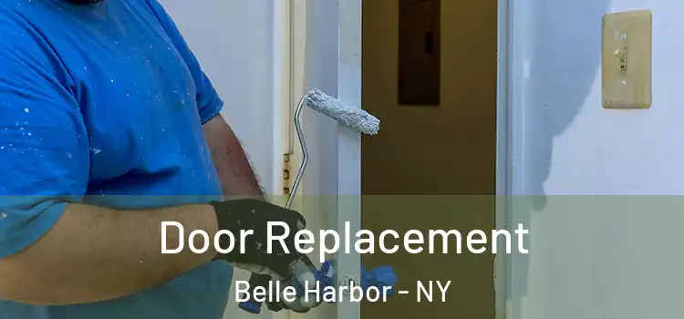 Door Replacement Belle Harbor - NY
