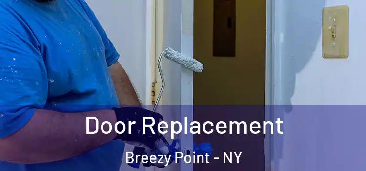  Door Replacement Breezy Point - NY