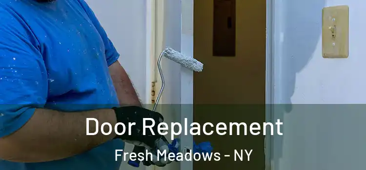 Door Replacement Fresh Meadows - NY
