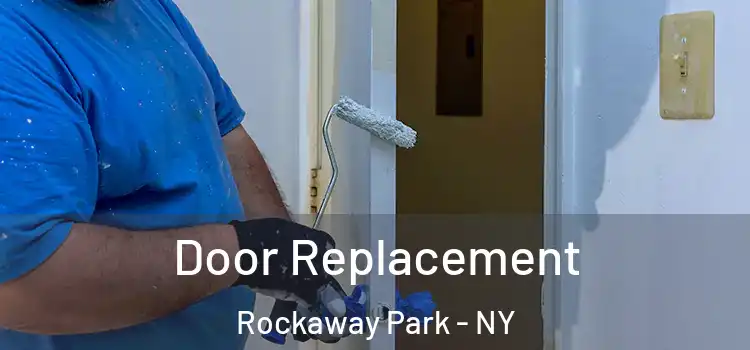 Door Replacement Rockaway Park - NY