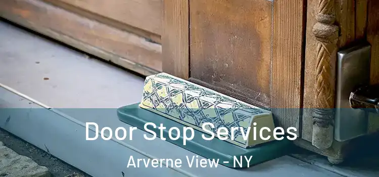 Door Stop Services Arverne View - NY